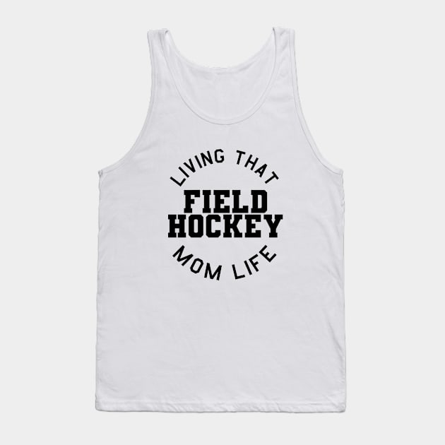 Field hockey mom. Perfect present for mother dad father friend him or her Tank Top by SerenityByAlex